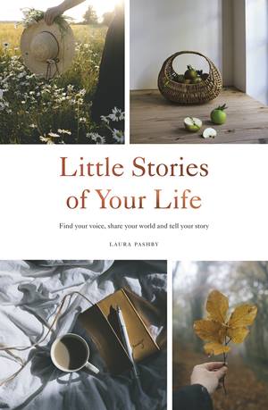 Little Stories of Your Life by Laura Pashby